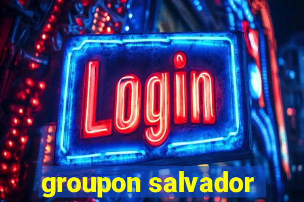 groupon salvador